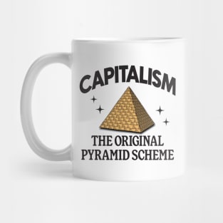 Capitalism Is The Original Pyramid Scheme Mug